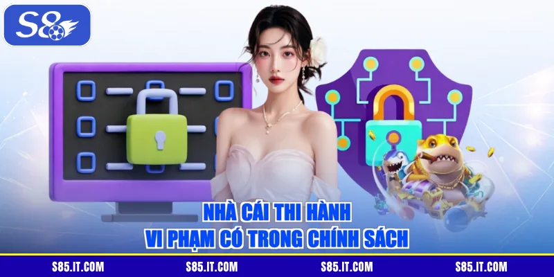 Nhà cái thi hành vi phạm có trong chính sách