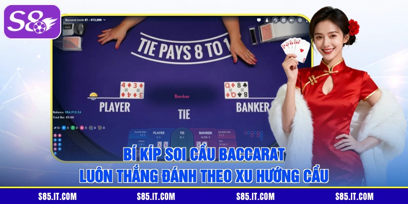Bí kíp soi cầu Baccarat luôn thắng đánh theo xu hướng cầu