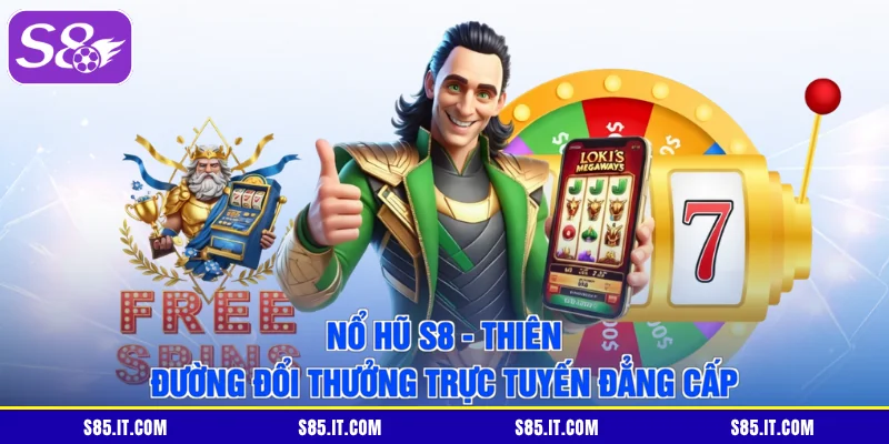 Nổ Hũ S8 - Thiên Đường Đổi Thưởng Trực Tuyến Đẳng Cấp