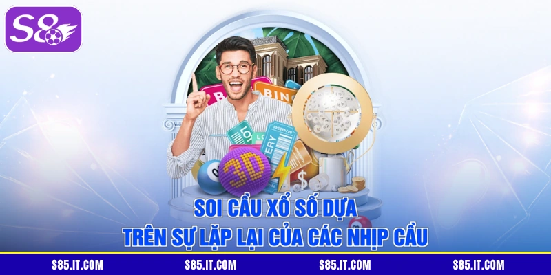Soi cầu xổ số dựa trên sự lặp lại của các nhịp cầu