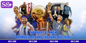 Thể Thao S8 - Thiên Đường Cá Độ Đẳng Cấp Hàng Đầu 2026